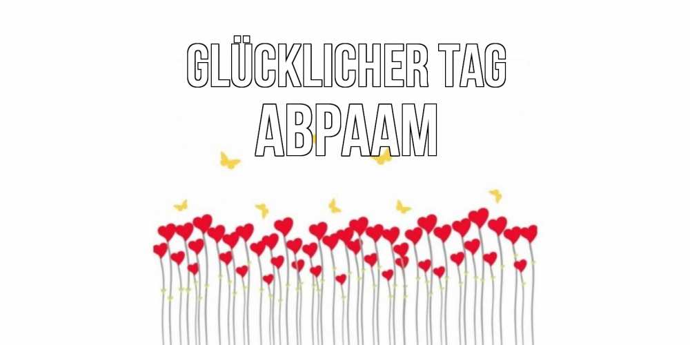 Открытка на каждый день с именем, Авраам Glücklicher Tag удачи Прикольная открытка с пожеланием онлайн скачать бесплатно 