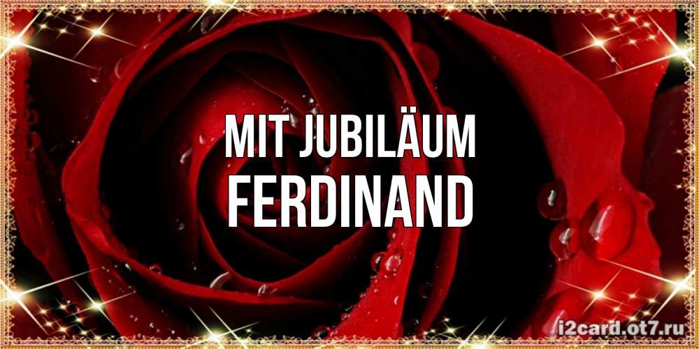 Открытка на каждый день с именем, Ferdinand Mit Jubiläum цветок в росе на день рождения Прикольная открытка с пожеланием онлайн скачать бесплатно 