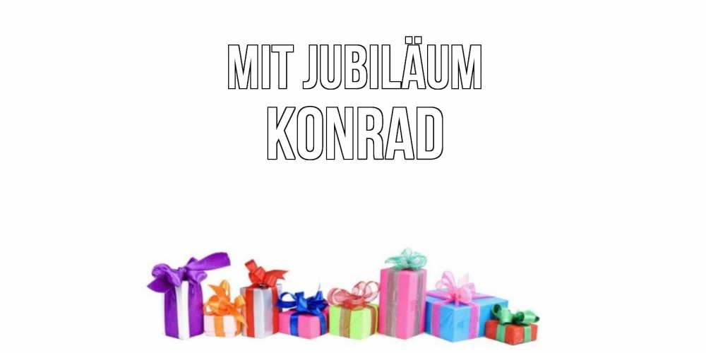 Открытка на каждый день с именем, Konrad Mit Jubiläum Коробка, Прикольная открытка с пожеланием онлайн скачать бесплатно 