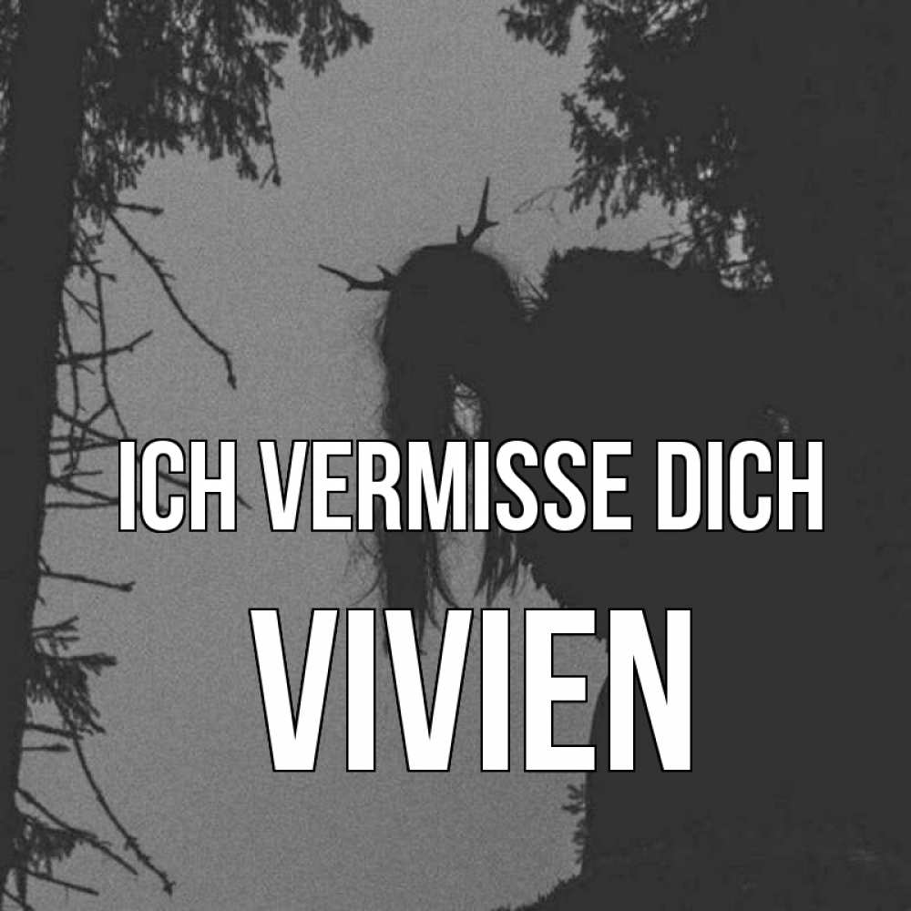 Открытка на каждый день с именем, Vivien Ich vermisse dich пугаю Прикольная открытка с пожеланием онлайн скачать бесплатно 