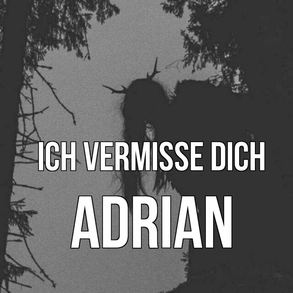 Открытка на каждый день с именем, Adrian Ich vermisse dich пугаю Прикольная открытка с пожеланием онлайн скачать бесплатно 