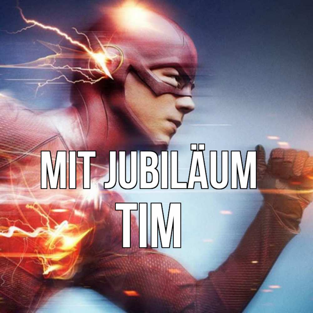 Открытка на каждый день с именем, Tim Mit Jubiläum супергерои быстрые Прикольная открытка с пожеланием онлайн скачать бесплатно 
