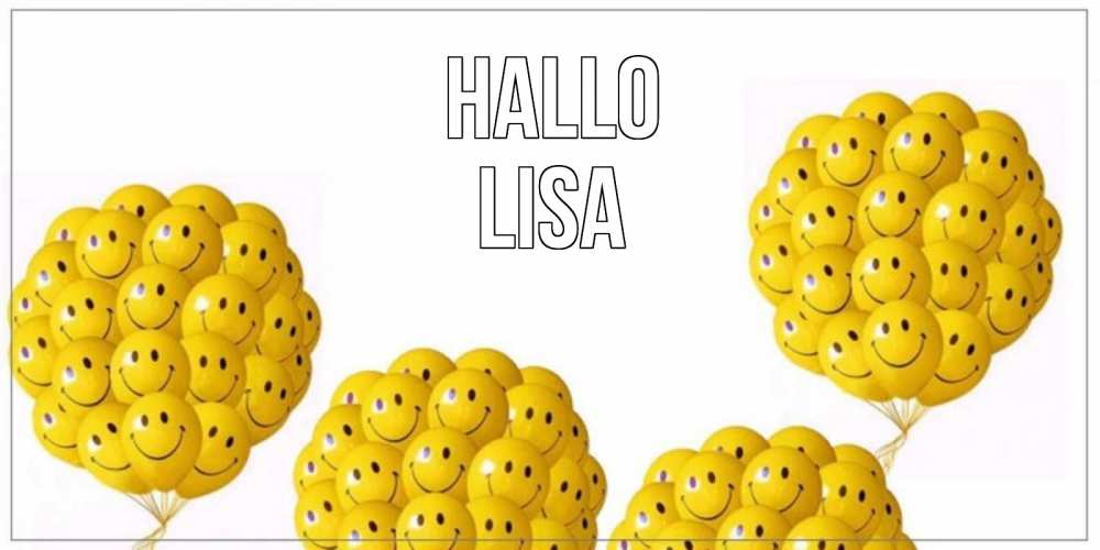 Открытка на каждый день с именем, Lisa Hallo Смайл, воздушные шары Прикольная открытка с пожеланием онлайн скачать бесплатно 