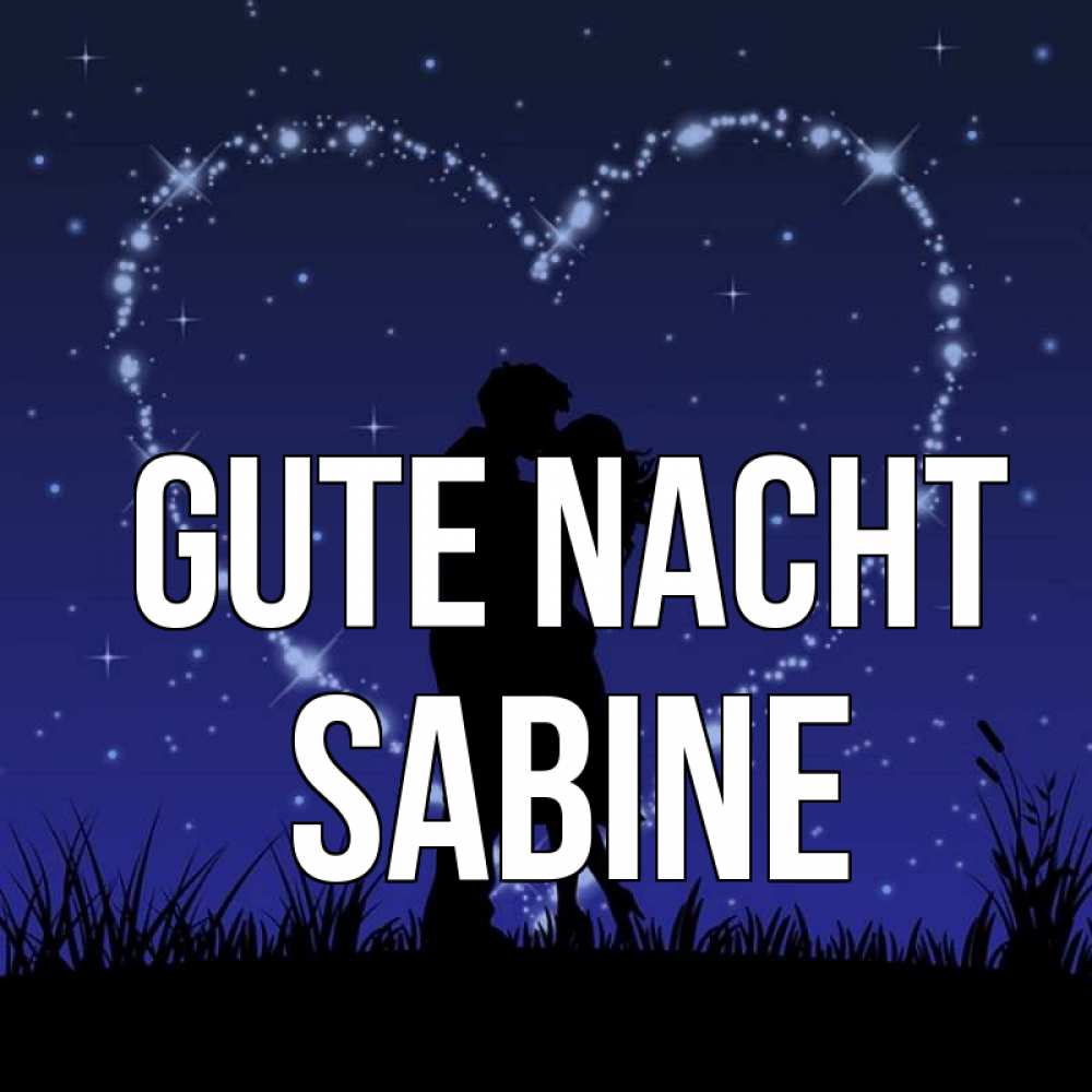Открытка на каждый день с именем, Sabine Gute Nacht сладких снов Прикольная открытка с пожеланием онлайн скачать бесплатно 