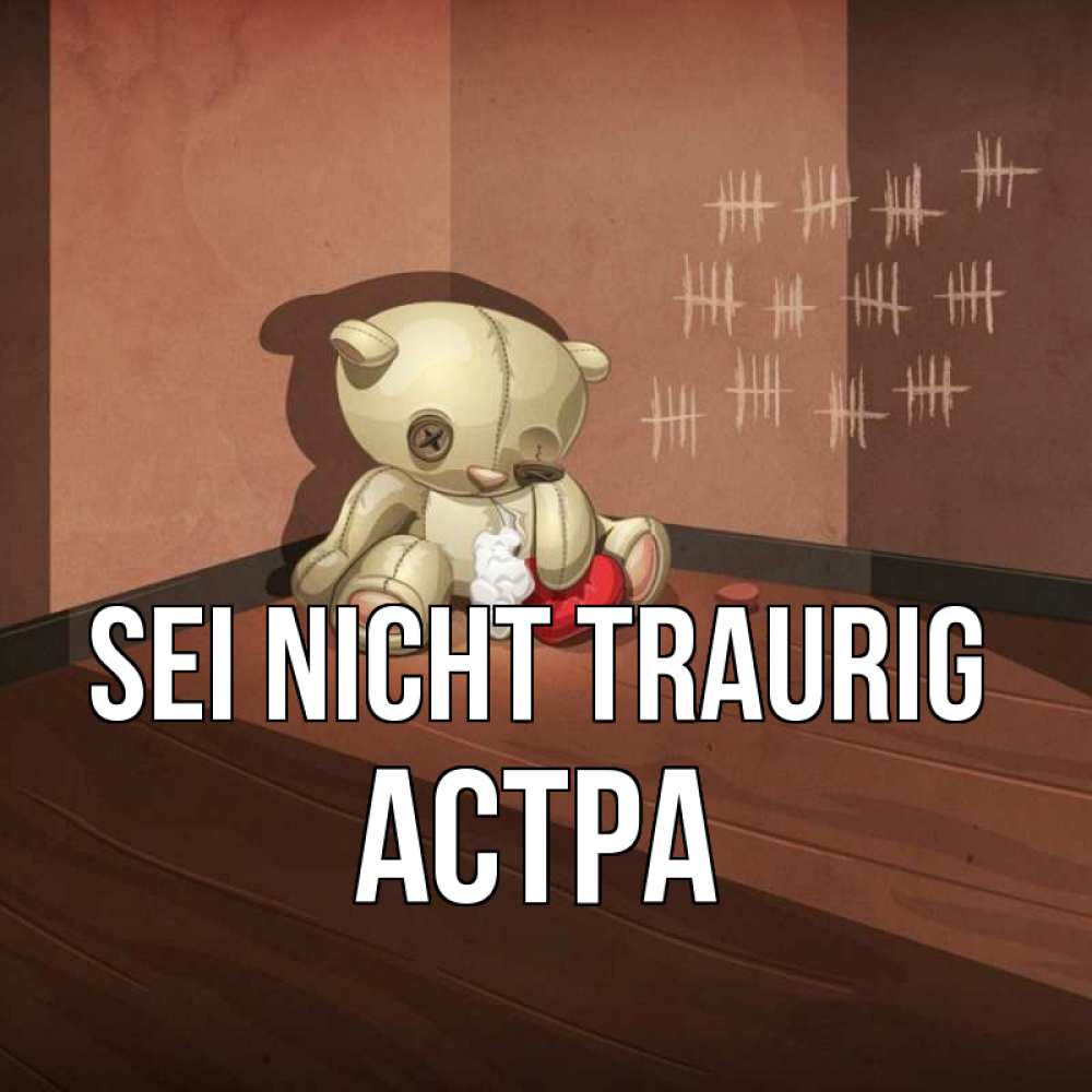 Открытка на каждый день с именем, Астра Sei nicht traurig мишку бросила хозяйка Прикольная открытка с пожеланием онлайн скачать бесплатно 