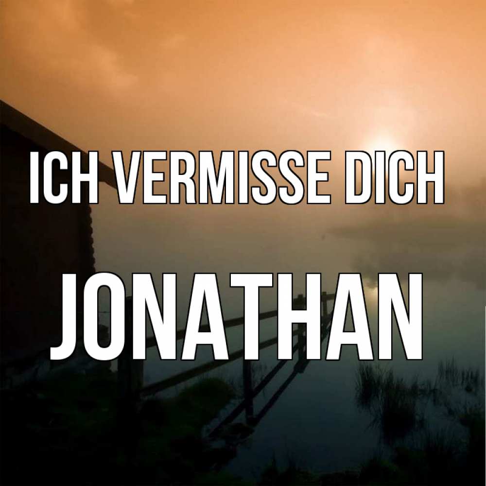 Открытка на каждый день с именем, Jonathan Ich vermisse dich приходи ко мне на чай Прикольная открытка с пожеланием онлайн скачать бесплатно 