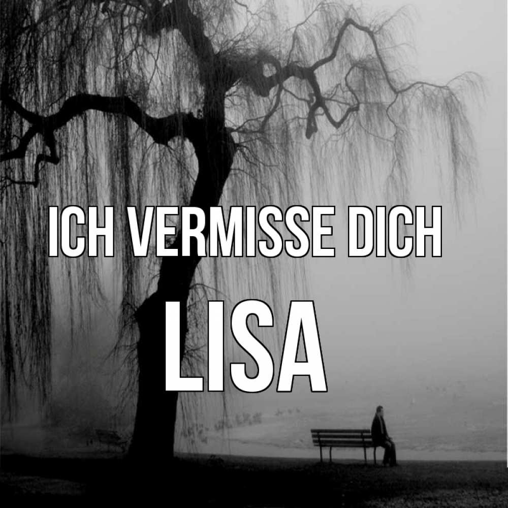 Открытка на каждый день с именем, Lisa Ich vermisse dich лавочка под деревом я жду тебя Прикольная открытка с пожеланием онлайн скачать бесплатно 