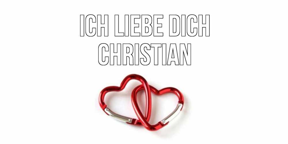 Открытка на каждый день с именем, Christian Ich liebe dich карабин, сердце Прикольная открытка с пожеланием онлайн скачать бесплатно 