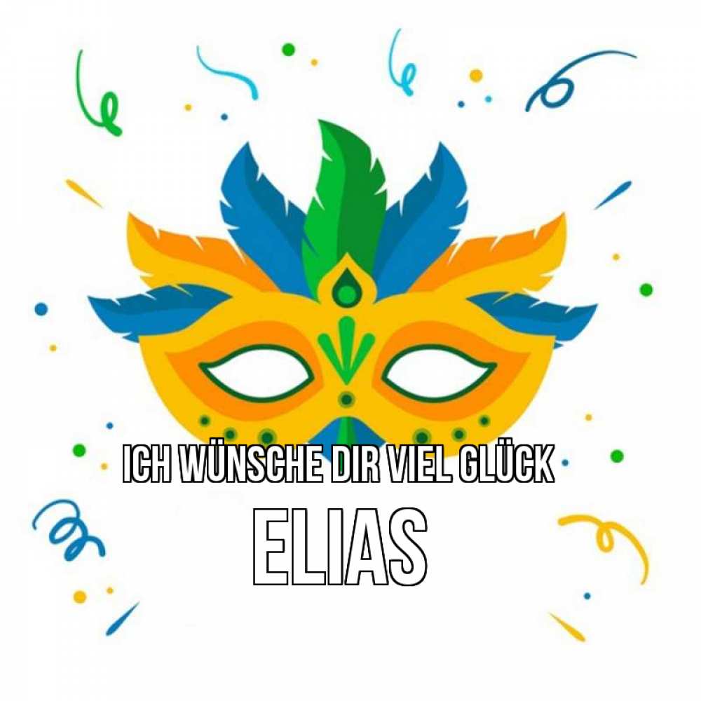 Открытка на каждый день с именем, Elias Ich wünsche dir viel Glück конфети Прикольная открытка с пожеланием онлайн скачать бесплатно 