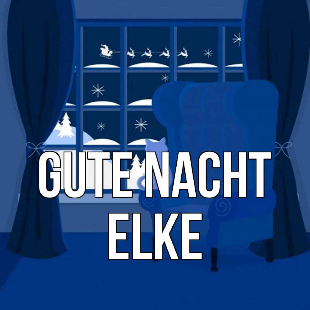 Открытка на каждый день с именем, Elke Gute Nacht зимняя тема Прикольная открытка с пожеланием онлайн скачать бесплатно 