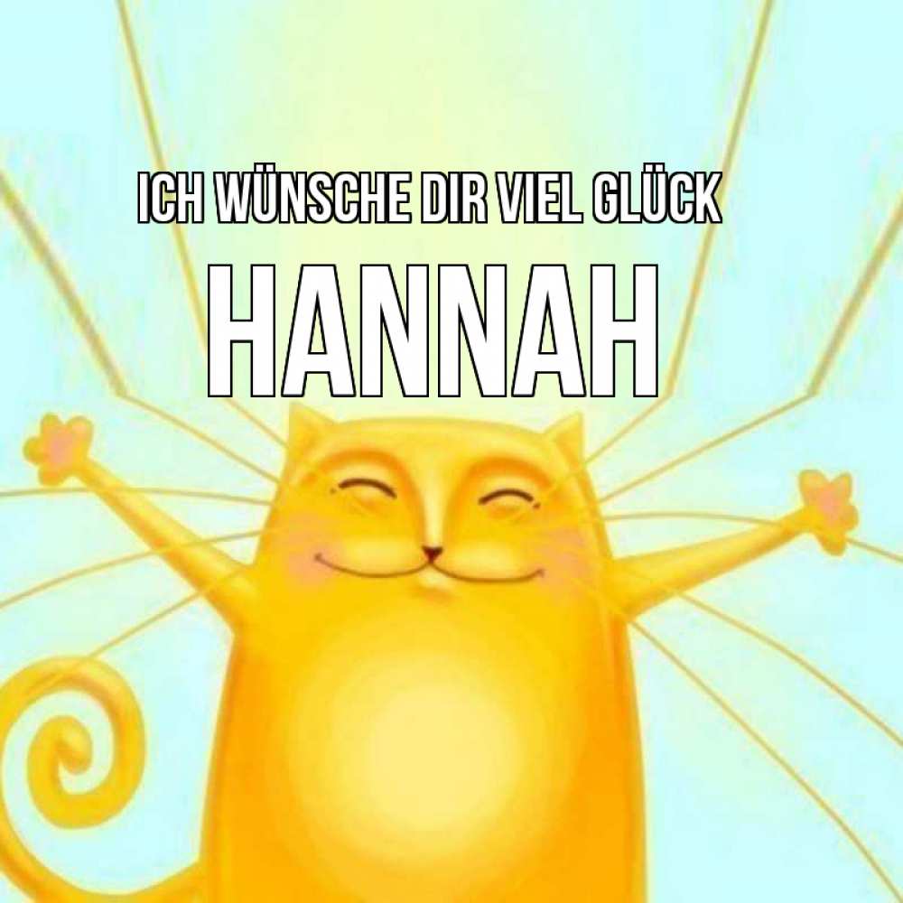 Открытка на каждый день с именем, Hannah Ich wünsche dir viel Glück пусть придет к тебе удача Прикольная открытка с пожеланием онлайн скачать бесплатно 