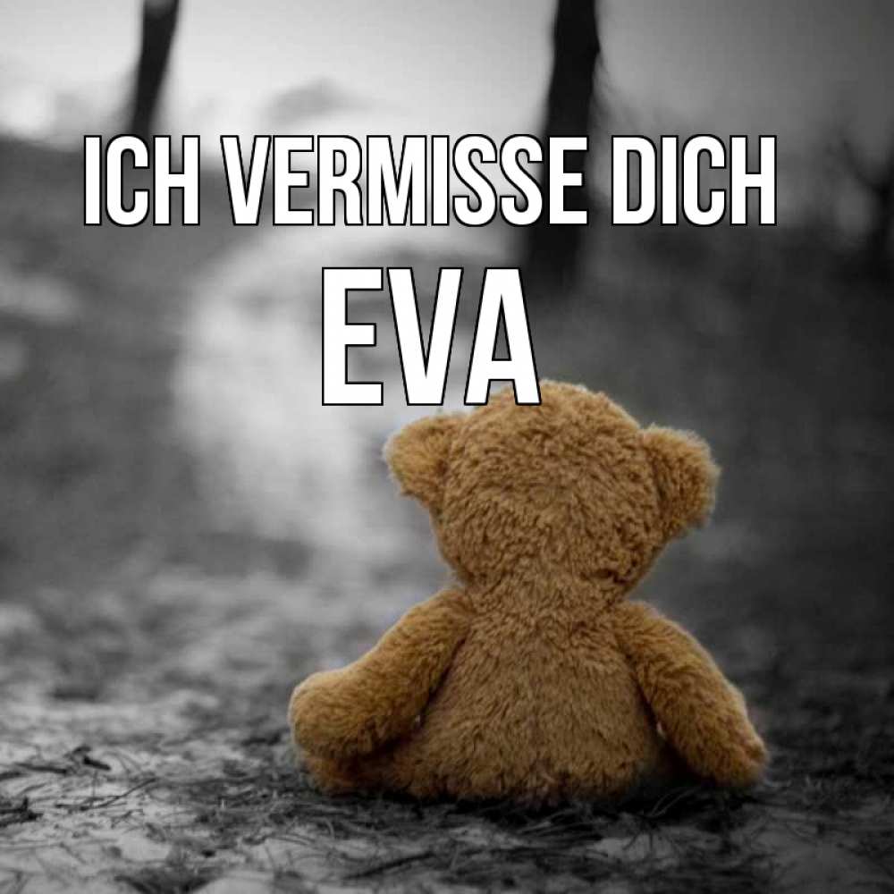Открытка на каждый день с именем, Eva Ich vermisse dich красивые открытки Прикольная открытка с пожеланием онлайн скачать бесплатно 