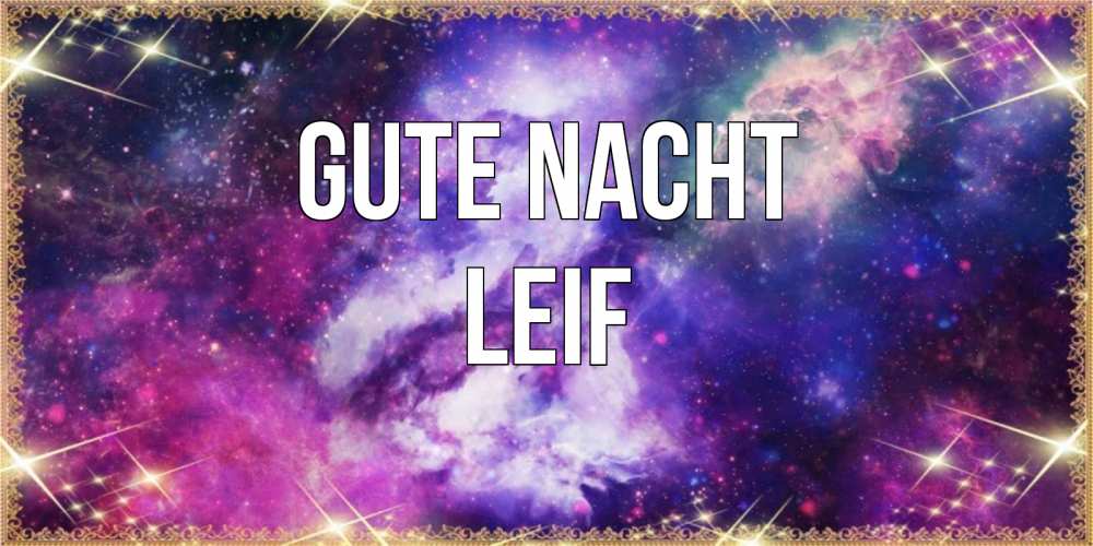 Открытка на каждый день с именем, Leif Gute Nacht пожелания хорошего сна Прикольная открытка с пожеланием онлайн скачать бесплатно 