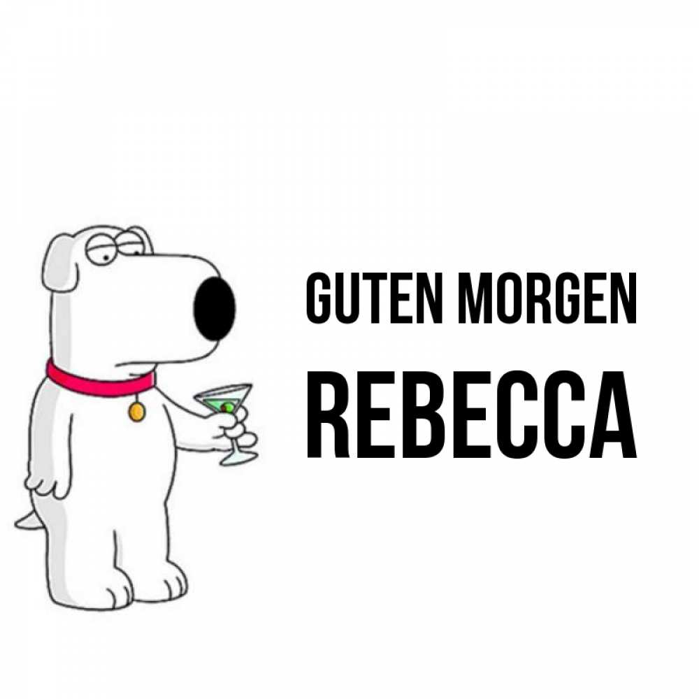 Открытка на каждый день с именем, Rebecca Guten Morgen герои мультфильмов белый пес Прикольная открытка с пожеланием онлайн скачать бесплатно 