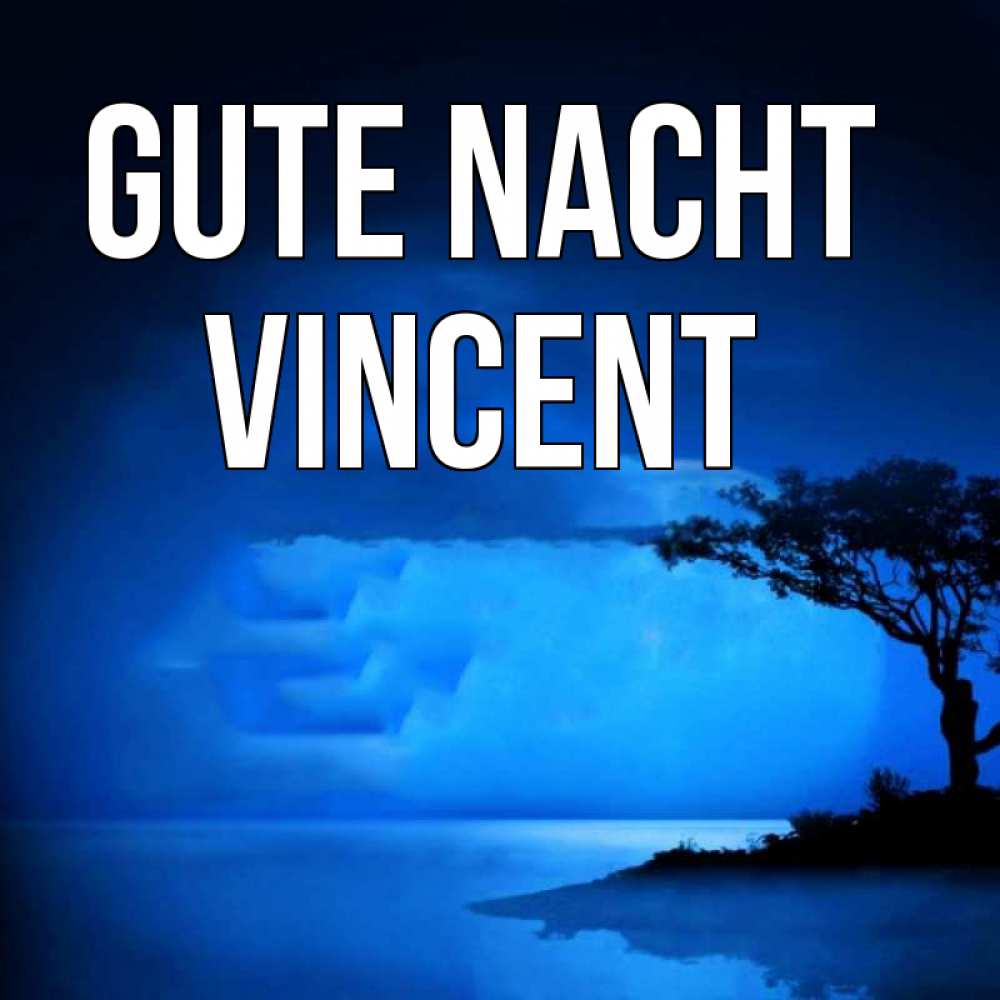 Открытка на каждый день с именем, Vincent Gute Nacht ночное побережье Прикольная открытка с пожеланием онлайн скачать бесплатно 