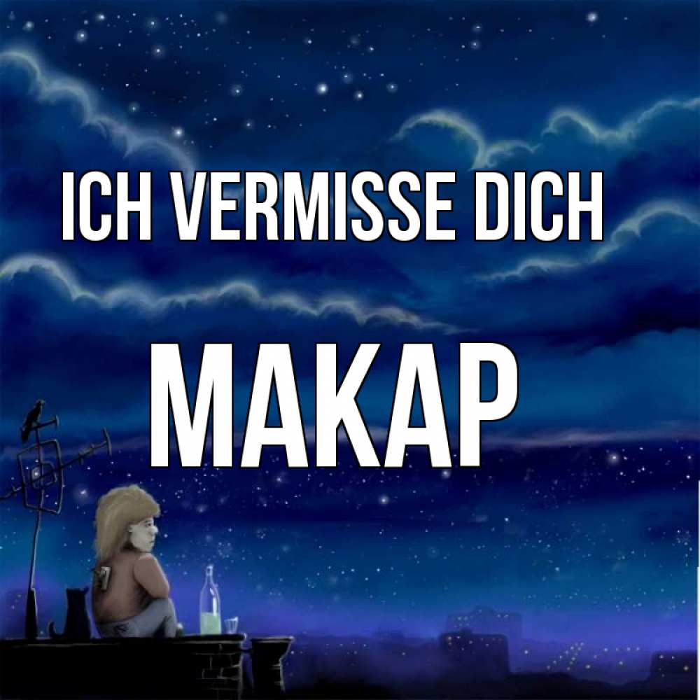 Открытка на каждый день с именем, Макар Ich vermisse dich на крыше 1 Прикольная открытка с пожеланием онлайн скачать бесплатно 