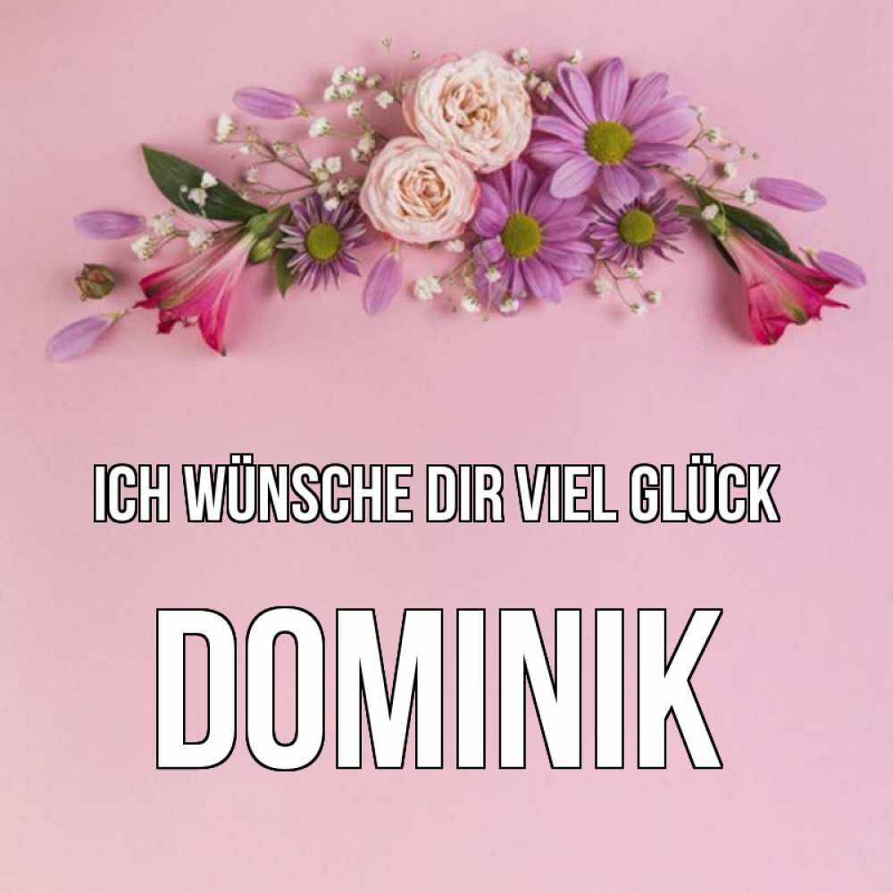 Открытка на каждый день с именем, Dominik Ich wünsche dir viel Glück розовый фон Прикольная открытка с пожеланием онлайн скачать бесплатно 