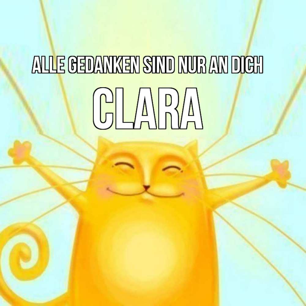 Открытка на каждый день с именем, Clara Alle Gedanken sind nur an dich обнимашки Прикольная открытка с пожеланием онлайн скачать бесплатно 