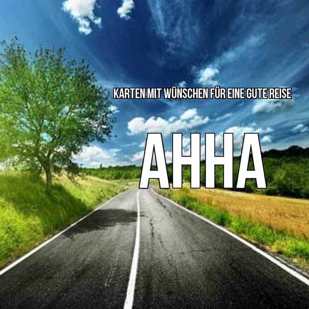 Открытка на каждый день с именем, Анна Karten mit Wünschen für eine gute Reise яркие деревья и небо Прикольная открытка с пожеланием онлайн скачать бесплатно 