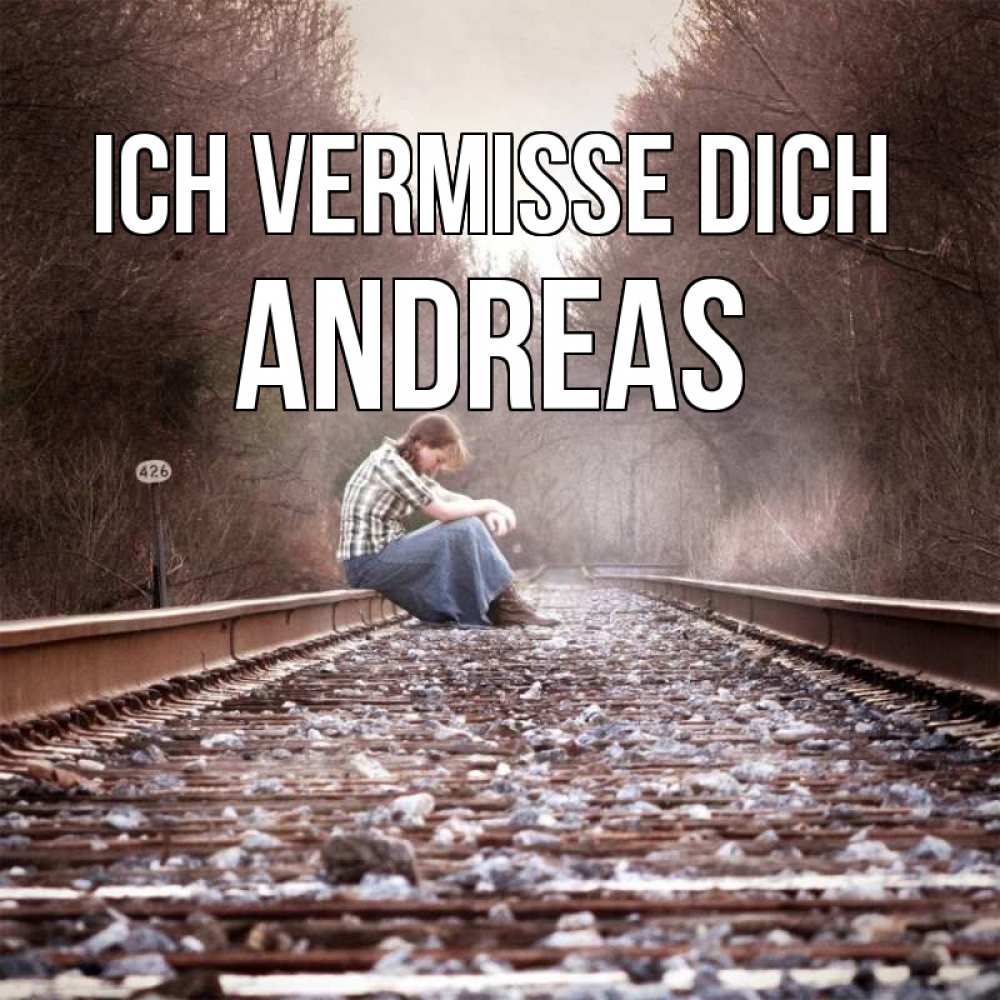 Открытка на каждый день с именем, Andreas Ich vermisse dich скучаю Прикольная открытка с пожеланием онлайн скачать бесплатно 