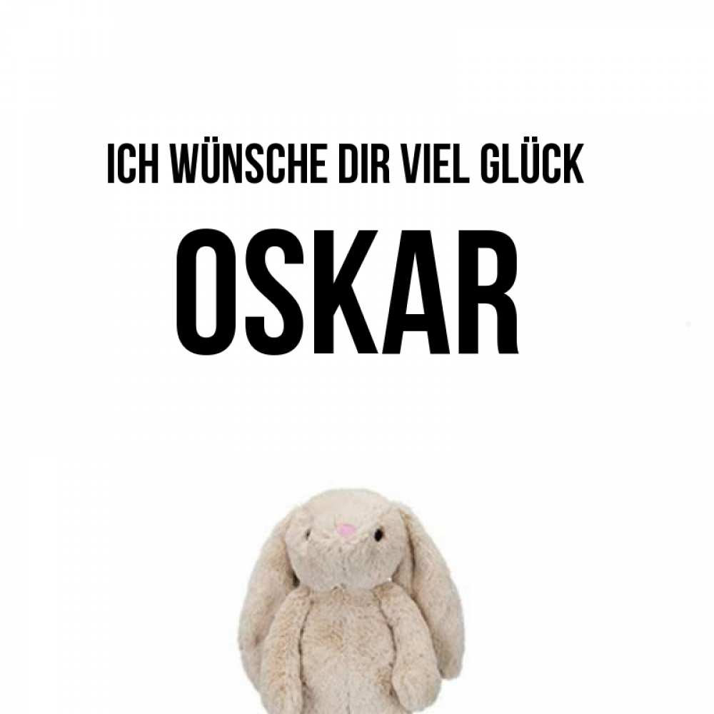 Открытка на каждый день с именем, Oskar Ich wünsche dir viel Glück сайт создаватель открыток Прикольная открытка с пожеланием онлайн скачать бесплатно 