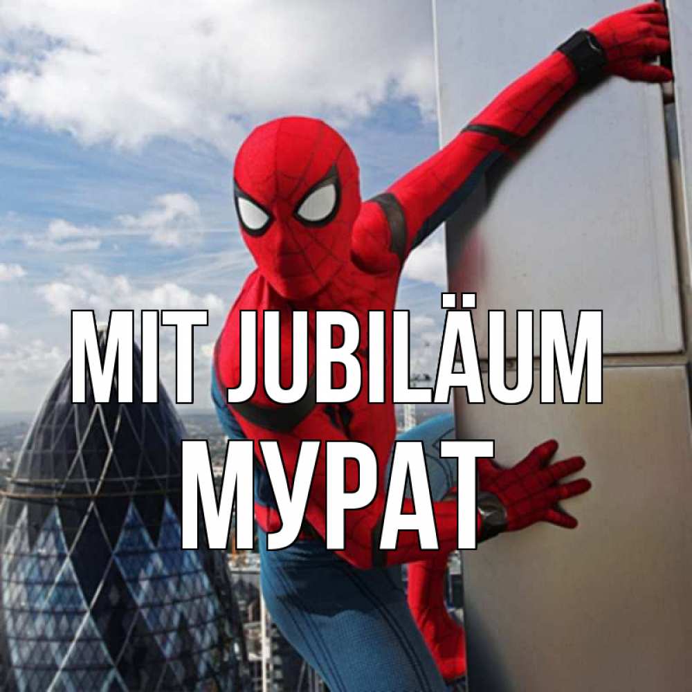 Открытка на каждый день с именем, Мурат Mit Jubiläum Марвел Прикольная открытка с пожеланием онлайн скачать бесплатно 