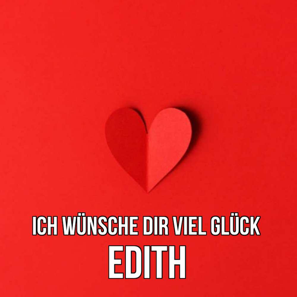 Открытка на каждый день с именем, Edith Ich wünsche dir viel Glück пусть повезет для любимых 1 Прикольная открытка с пожеланием онлайн скачать бесплатно 