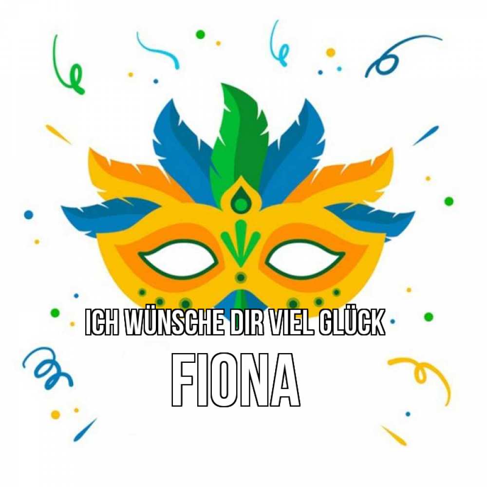 Открытка на каждый день с именем, Fiona Ich wünsche dir viel Glück конфети Прикольная открытка с пожеланием онлайн скачать бесплатно 