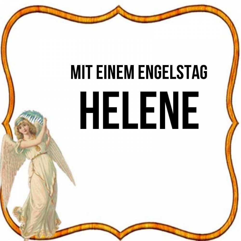 Открытка на каждый день с именем, Helene Mit einem Engelstag рамочка простая Прикольная открытка с пожеланием онлайн скачать бесплатно 