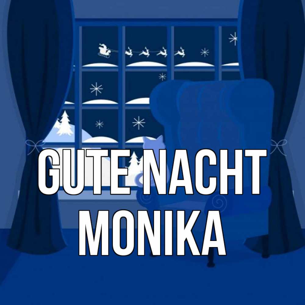 Открытка на каждый день с именем, Monika Gute Nacht зимняя тема Прикольная открытка с пожеланием онлайн скачать бесплатно 
