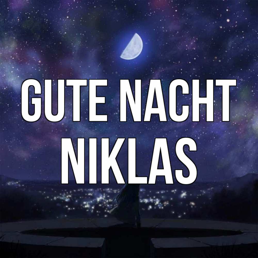 Открытка на каждый день с именем, Niklas Gute Nacht набережная Прикольная открытка с пожеланием онлайн скачать бесплатно 