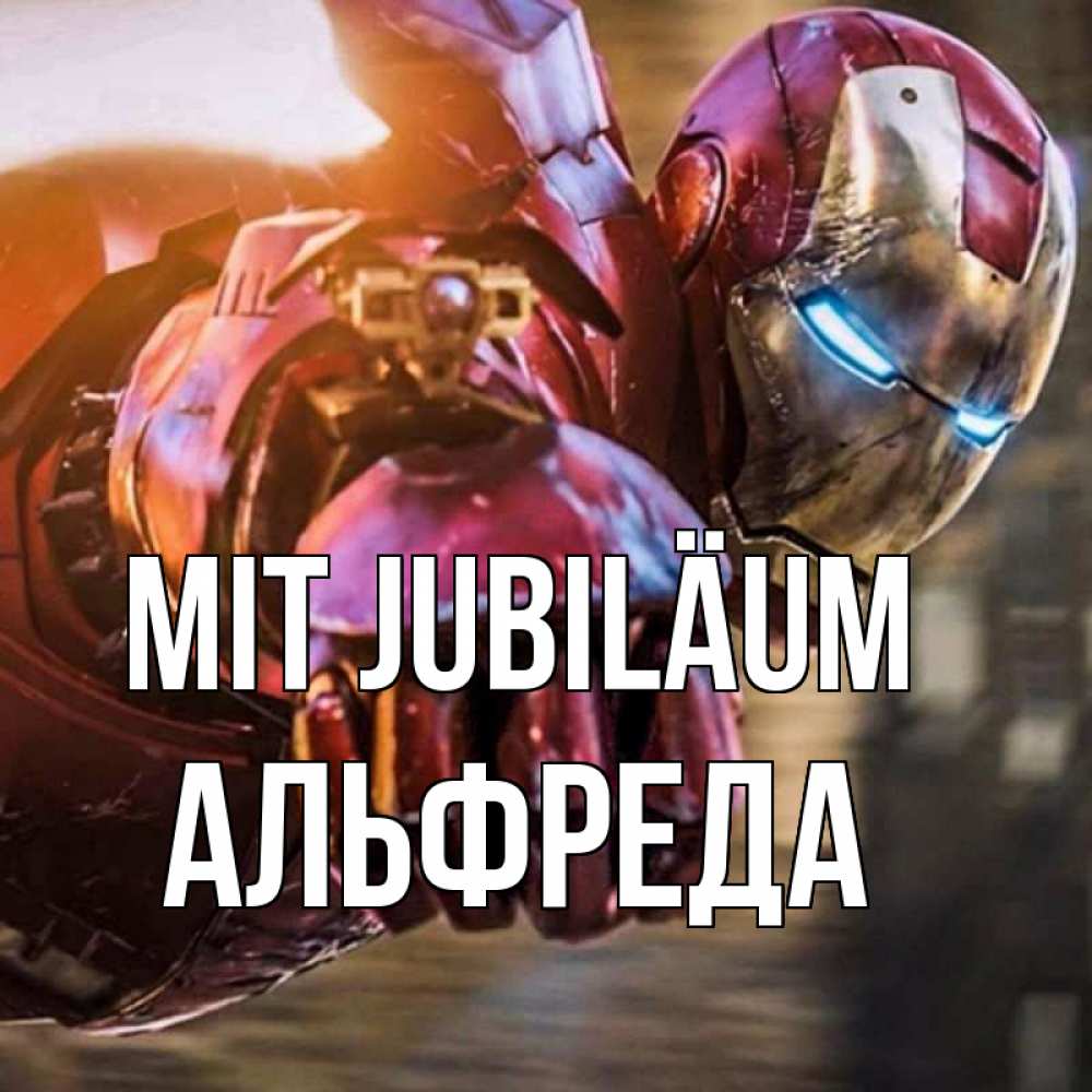 Открытка на каждый день с именем, Альфреда Mit Jubiläum марвел супергерои в костюме Прикольная открытка с пожеланием онлайн скачать бесплатно 