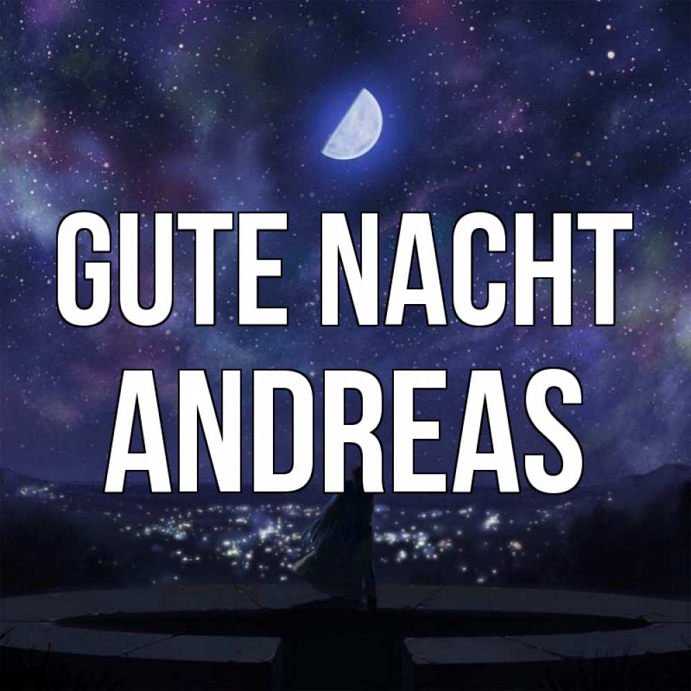 Открытка на каждый день с именем, Andreas Gute Nacht набережная Прикольная открытка с пожеланием онлайн скачать бесплатно 