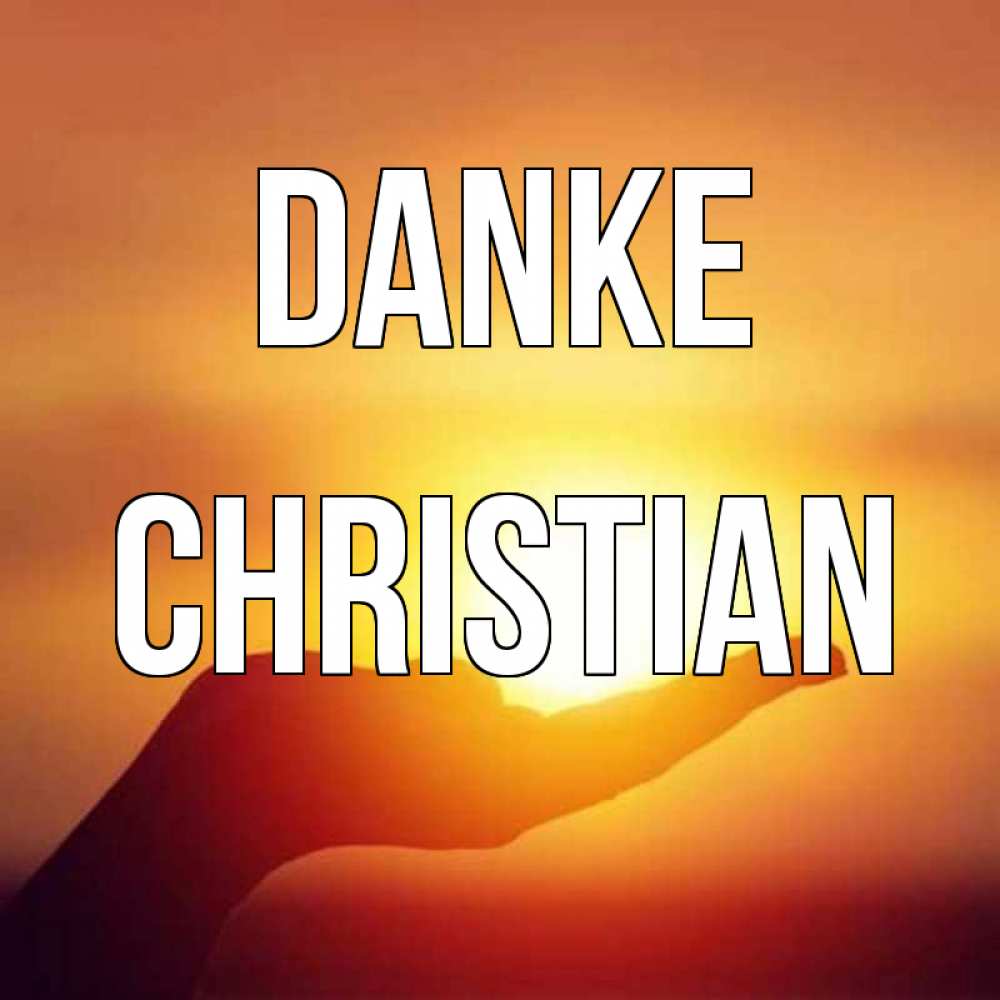 Открытка на каждый день с именем, Christian Danke закат Прикольная открытка с пожеланием онлайн скачать бесплатно 