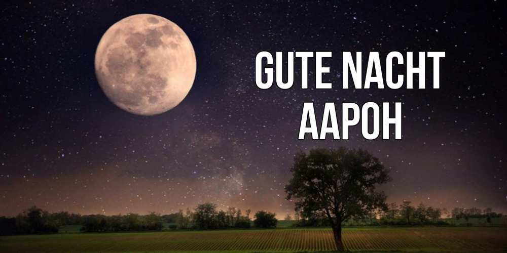 Открытка на каждый день с именем, Аарон Gute Nacht ночные открытки с луной Прикольная открытка с пожеланием онлайн скачать бесплатно 