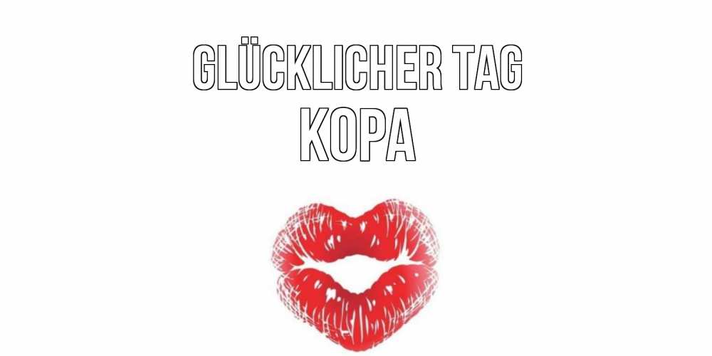 Открытка на каждый день с именем, Кора Glücklicher Tag Поцелуй Прикольная открытка с пожеланием онлайн скачать бесплатно 