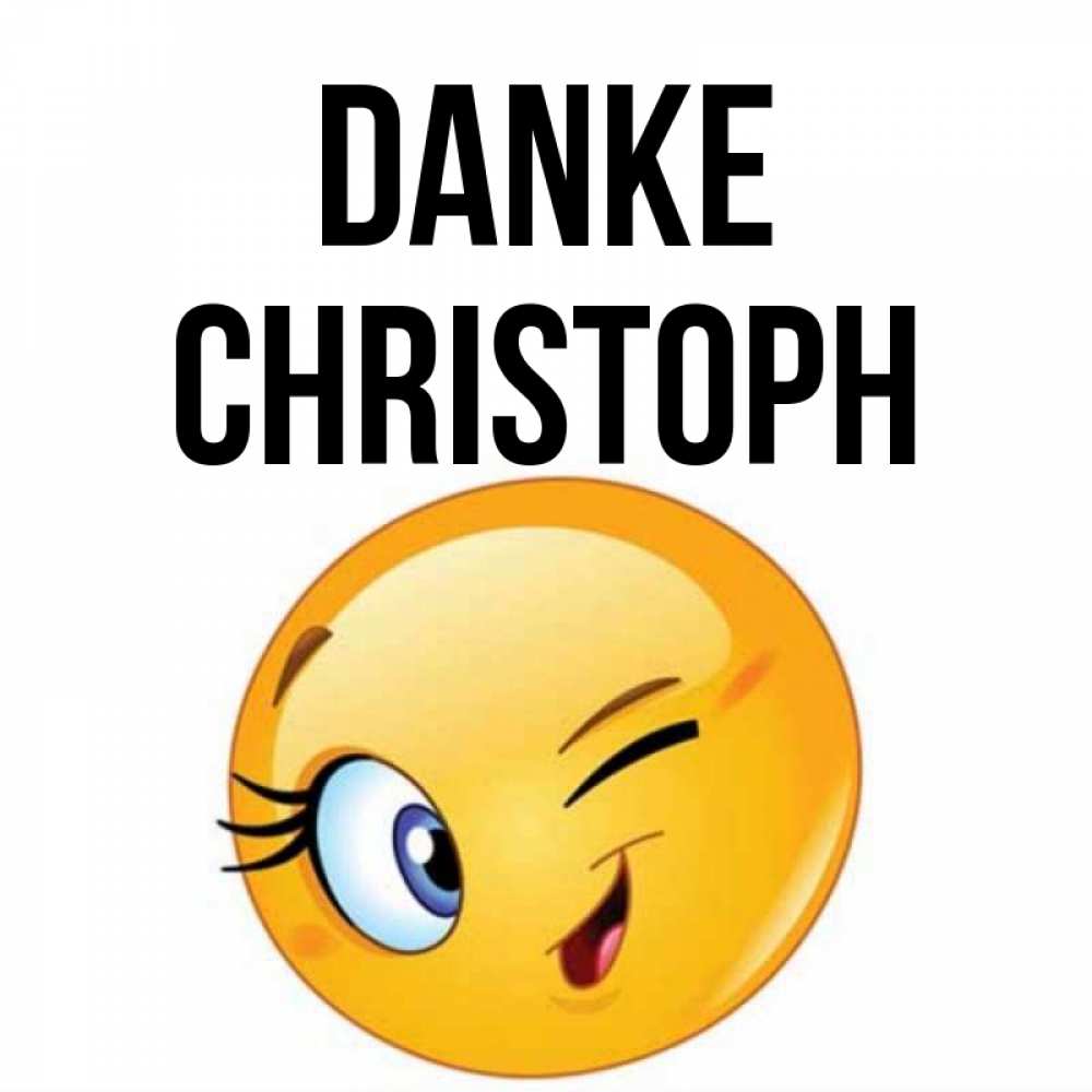 Открытка на каждый день с именем, Christoph Danke открытка с подмигивающим смайлом Прикольная открытка с пожеланием онлайн скачать бесплатно 