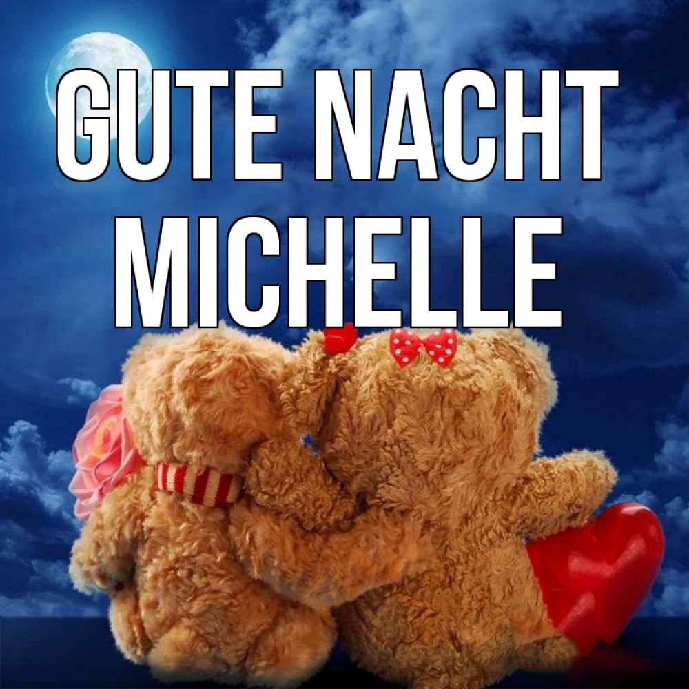 Открытка на каждый день с именем, Michelle Gute Nacht плюшевые Прикольная открытка с пожеланием онлайн скачать бесплатно 