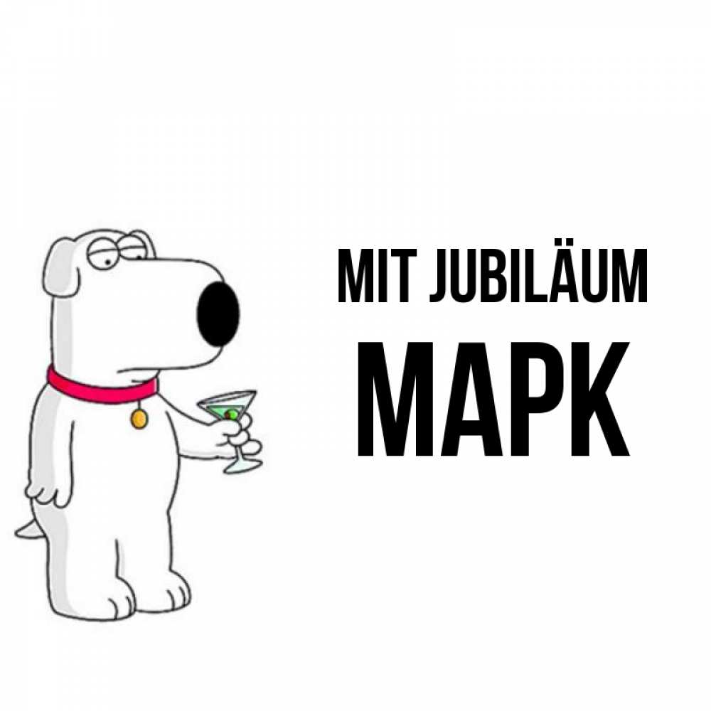 Открытка на каждый день с именем, Марк Mit Jubiläum песик с оливками Прикольная открытка с пожеланием онлайн скачать бесплатно 