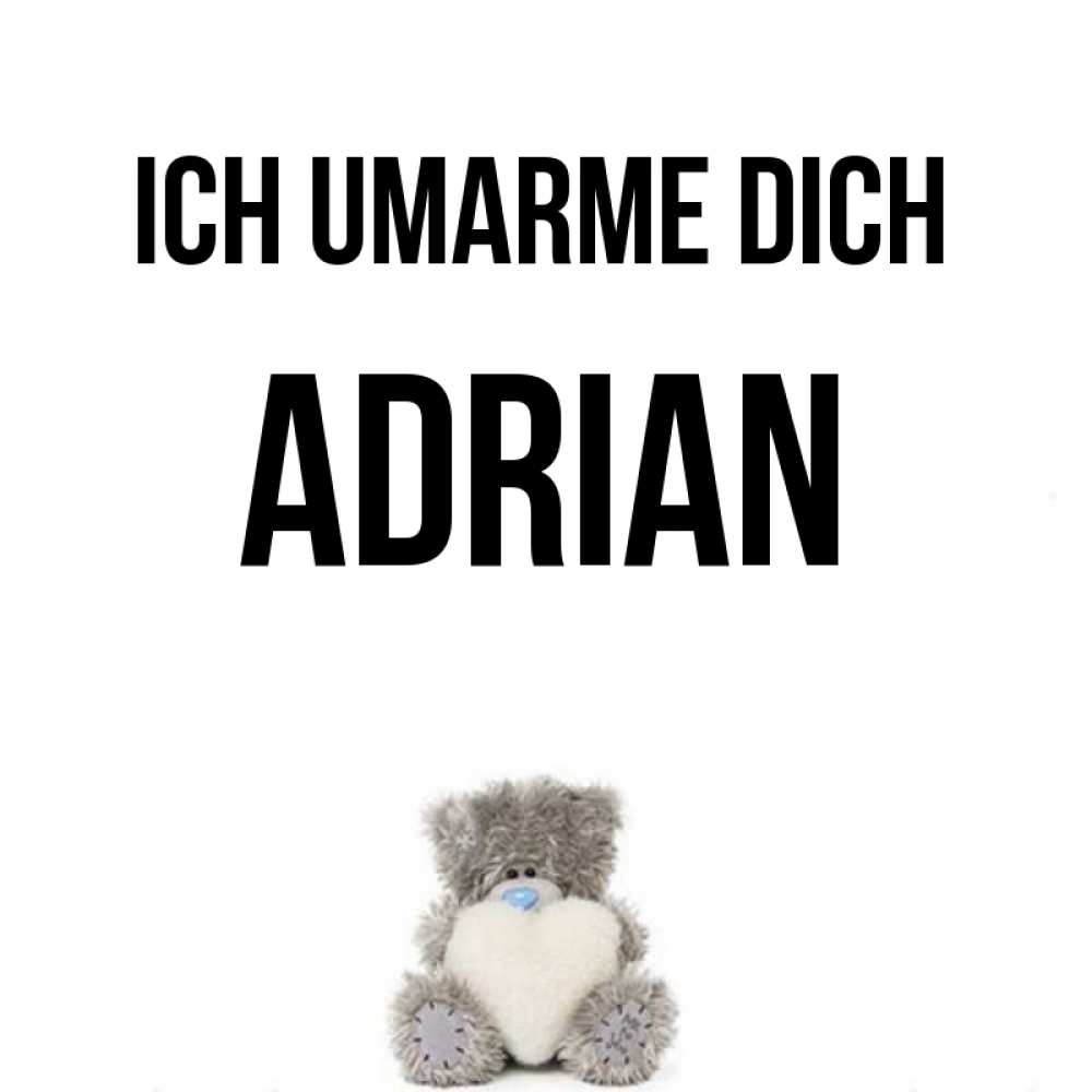 Открытка на каждый день с именем, Adrian Ich umarme dich медвежонок с сердечком белого цвета Прикольная открытка с пожеланием онлайн скачать бесплатно 