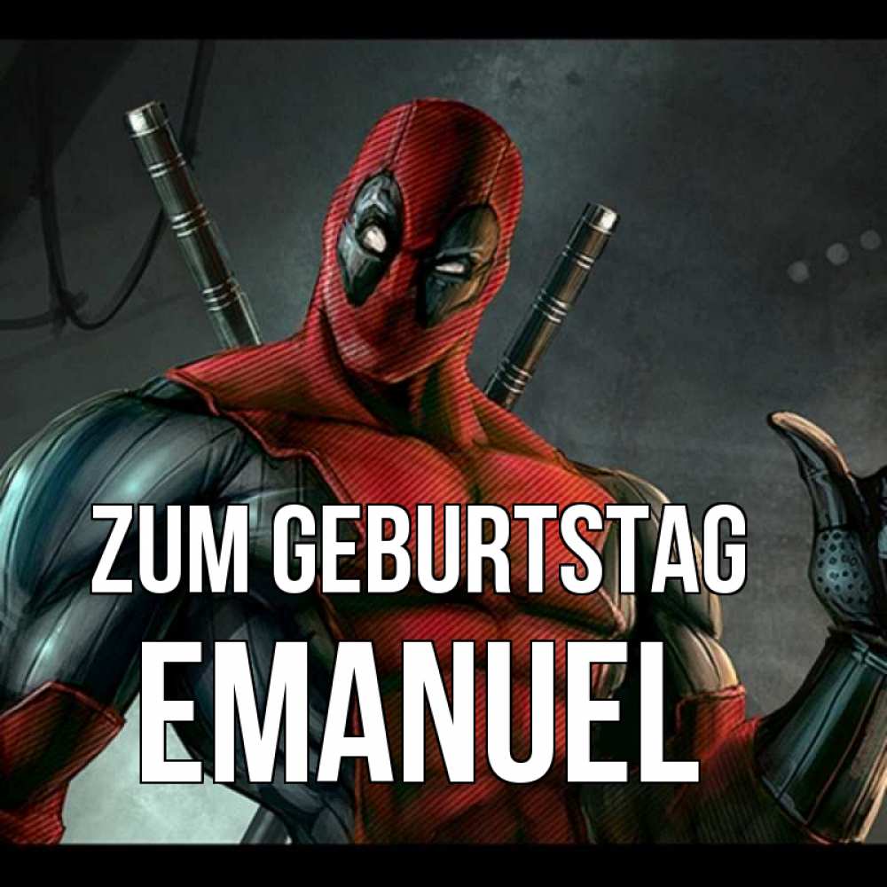 Открытка на каждый день с именем, Emanuel Zum Geburtstag марвел супергерои Прикольная открытка с пожеланием онлайн скачать бесплатно 