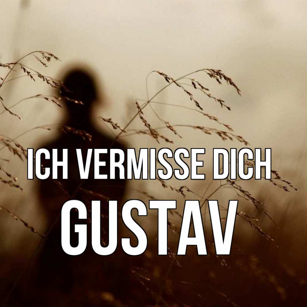 Открытка на каждый день с именем, Gustav Ich vermisse dich силуэт девушки Прикольная открытка с пожеланием онлайн скачать бесплатно 