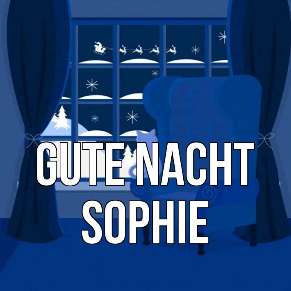 Открытка на каждый день с именем, Sophie Gute Nacht зимняя тема Прикольная открытка с пожеланием онлайн скачать бесплатно 