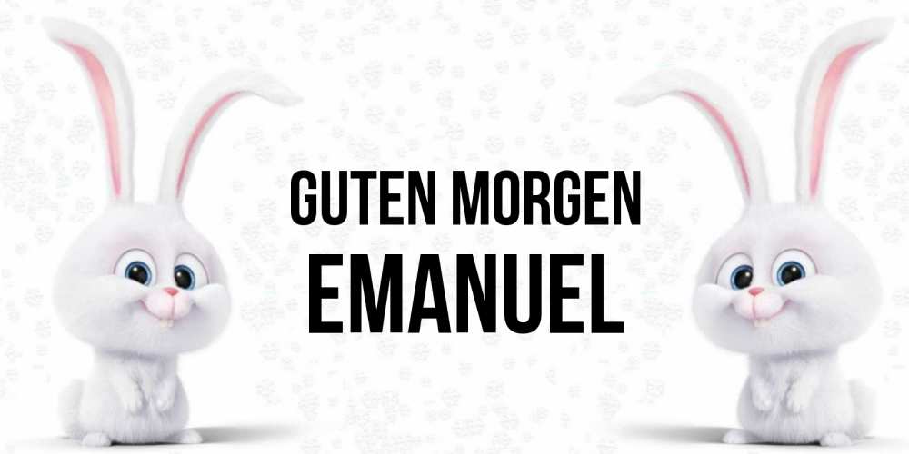 Открытка на каждый день с именем, Emanuel Guten Morgen кролики с длинными ушками Прикольная открытка с пожеланием онлайн скачать бесплатно 