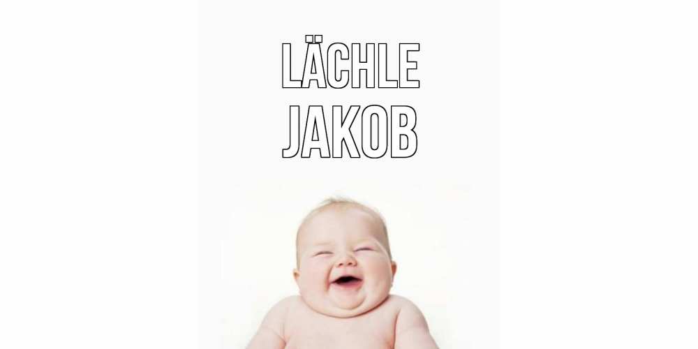 Открытка на каждый день с именем, Jakob Lächle ребенок Прикольная открытка с пожеланием онлайн скачать бесплатно 