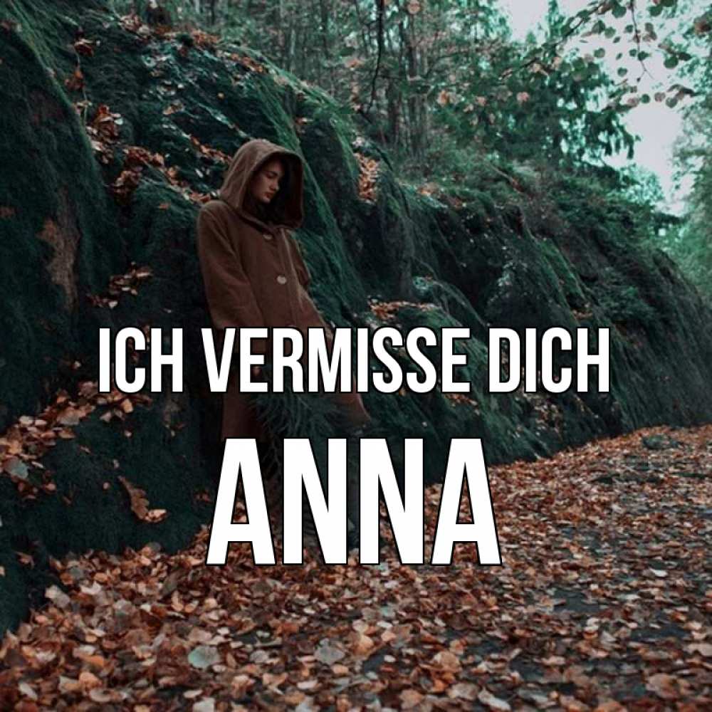 Открытка на каждый день с именем, Anna Ich vermisse dich скука 1 Прикольная открытка с пожеланием онлайн скачать бесплатно 