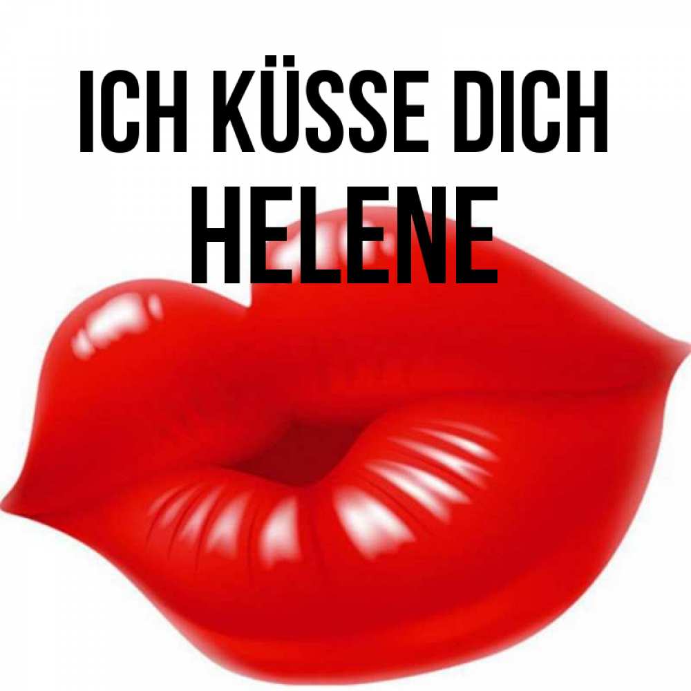 Открытка на каждый день с именем, Helene Ich küsse dich губки надутые бантиком Прикольная открытка с пожеланием онлайн скачать бесплатно 