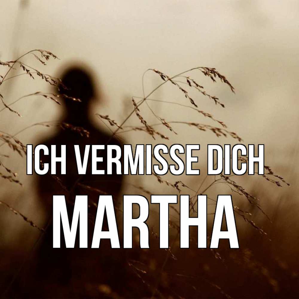 Открытка на каждый день с именем, Martha Ich vermisse dich силуэт девушки Прикольная открытка с пожеланием онлайн скачать бесплатно 