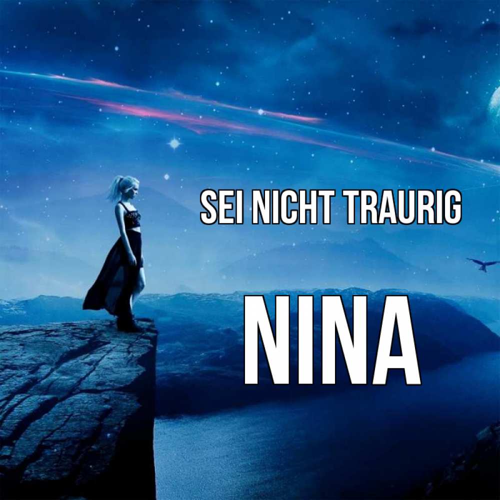 Открытка на каждый день с именем, Nina Sei nicht traurig вода и скала Прикольная открытка с пожеланием онлайн скачать бесплатно 