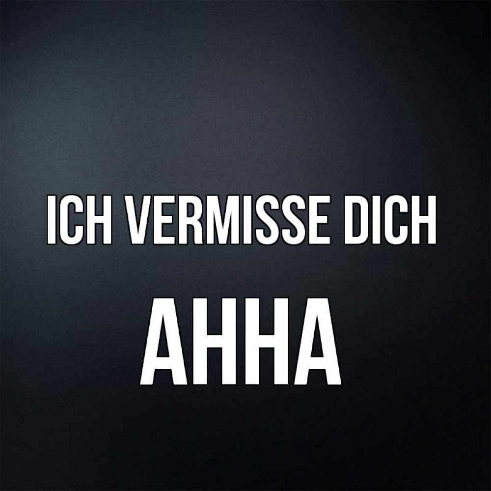 Открытка на каждый день с именем, Анна Ich vermisse dich с подписью Прикольная открытка с пожеланием онлайн скачать бесплатно 